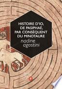 Télécharger le livre libro Histoire D'io, De Pasiphaé, Par Conséquent Du Minotaure